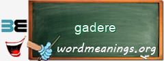 WordMeaning blackboard for gadere